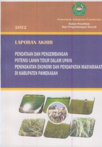 Laporan akhir : pendataan dan pengembangan potensi lahan tidur dalam upaya potensi lahan tidur dalam upaya peningkatan ekonomi dan pendataan masyarakat di kabupaten pamekasan