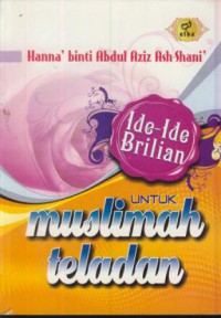 Ide-ide brilian untuk muslimah teladan