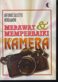 Merawat & memperbaiki kamera