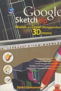 Google sketch up mudah dan cepat menggambar 3Dimensi