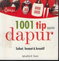 1001 tip seputar dapur : sehat, hemat & kreatif