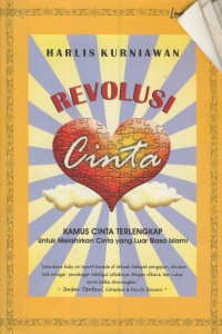 Revolusi cinta : kamus cinta terlengkap untuk melahirkan cinta yang luar biasa islami