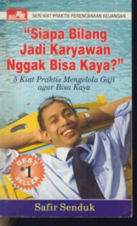 Siapa bilang jadi karyawan nggak bisa kaya? : 5 kiat praktis mengelola gaji agar bisa kaya