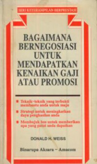 Bagaimana bernegosiasi untuk mendapatkan kenaikan gaji atau promosi