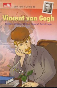 Vincent van gogh : pelukis terbesar dalam sejarah seni eropa