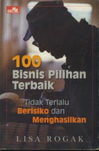 100 bisnis pilihan terbaik : tidak terlalu berisiko dan menghasilkan