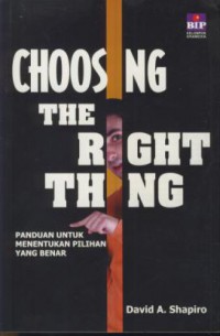 Choosing the right thing to do :panduan untuk menentukan pilihan yang benar