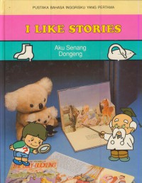 Pustaka bahasa inggrisku yang pertama : I like Stories - Aku senang dongeng