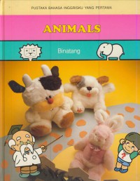 Pustaka bahasa inggrisku yang pertama : Animals - Binatang