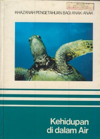 Khazanah pengetahuan bagi anak-anak : Kehidupan di dalam air