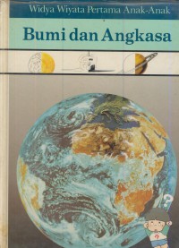 Widya wiyata pertama anak-anak : Bumi dan angkasa