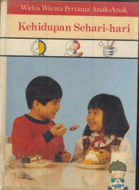 Widya wiyata pertama anak-anak : Kehidupan sehari-hari