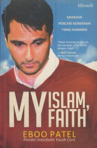 my islam, my faith : memoar pencari keimanan yang humanis