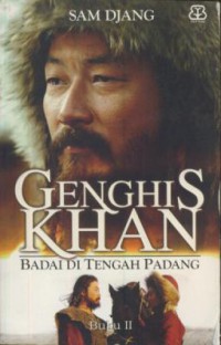 Genghis khan : badai di tengah padang