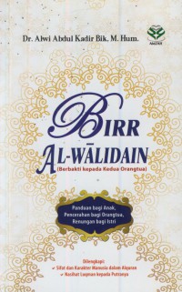 Birr Al-walidain (berbakti kepada kedua orangtua)