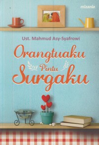 Orangtuaku pintu surgaku