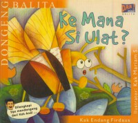 Ke mana si ulat ?