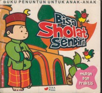 Bisa sholat sendiri : mudah dan praktis