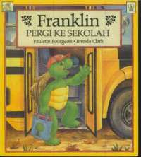 Franklin : franklin pergi ke sekolah