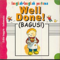 Langkah-langkah pertama well done! (bagus) : edisi inggris-indonesia