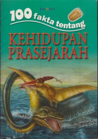 100 fakta tentang kehidupan prasejarah