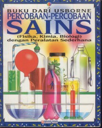 Buku dari usborne : percobaan-percobaan sains (fisika, kimia, biologi) dengan peralatan sederhana