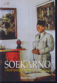 Soekarno : obor yang tak pernah padam