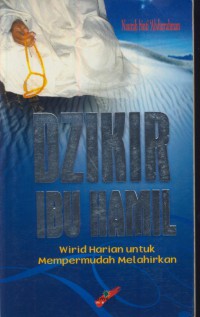 Dzikir ibu hamil : wirid harian untuk mempermudah melahirkan