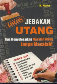 Lolos jebakan utang : tips menyelesaikan masalah utang tanpa masalah