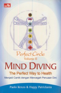 Perfect circle Volume II : mind diving the perfect way to health menjadi cantik dengan mencegah penuaan dini