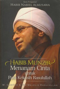 Habib Munzir : menanam cinta untuk para kekasih Rasulullah