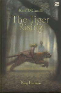 The tiger rising : sang harimau