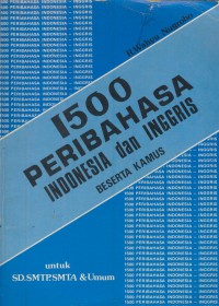 1500 peribahasa indonesia dan inggris : beserta kamus untuk SD, SMTP,SMTA & Umum