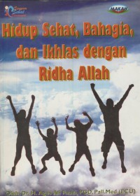 Hidup sehat, bahagia, dan ikhlas dengan ridha Allah