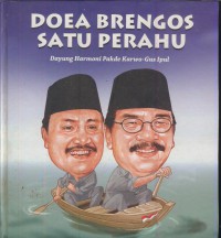 Doea brengos satu perahu : dayung harmoni pakde karwo-gus ipul