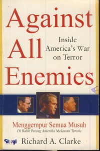 Against all ensemies (inside america's war on terror) : menggempur semua musuh (di balik perang amerika melawan teroris)