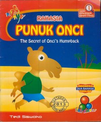 Rahasia punuk onci : the secret of onci's humpback ( Indonesia dua bahasa english)