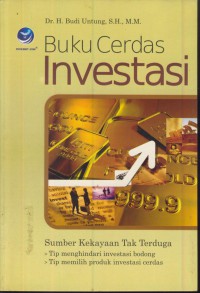 Buku cerdas investasi : sumber kekayaan tak terduga