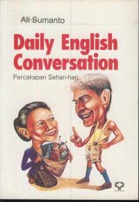 Daily english conversation : percakapan sehari-hari