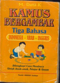 Kamus bergambar tiga bahasa : indonesia-arab-inggris