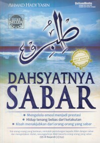 Dahsyatnya sabar : mengelola emosi menjadi prestasi, hidup tenang bebas dari ketakutan, kisah menakjubkan dari orang-orang yang sabar