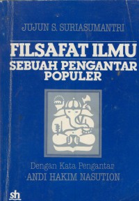 Filsafat ilmu : sebuah pengantar populer