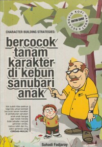 Character building strategies : Bercocok tanam karakter di kebun sanubari anak