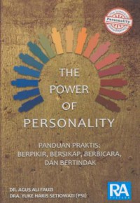 The power of personality : panduan praktis berpikir, bersikap, berbicara, dan bertindak