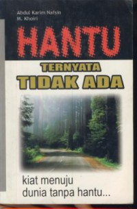 Hantu ternyata tidak ada : kiat menuju dunia tanpa hantu