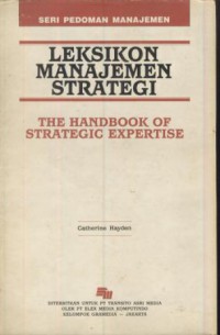 Leksikon manajemen strategi : the handbook of strategig expertise