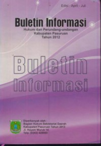 Buletin informasi : hukum dan perundang-undangan kabupaten pasuruan tahun 2012