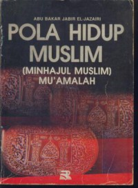 Pola hidup muslim (minhajul muslim mu'amalah)