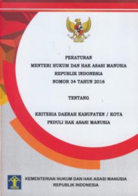 Peraturan menteri hukum dan hak asasi manusia republik Indonesia nomor 34 tahun 2016 tentang kreteria daerah kabupaten/kota peduli hak asasi manusia