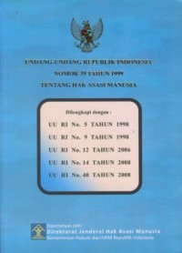 Undang-undang Republik Indonesia nomor 39 tahun 1999 tentang hak asasi manusia